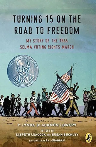 Turning 15 on the Road to Freedom: My Story of the 1965 Selma Voting Rights March
